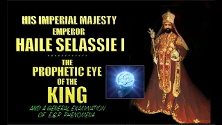 H.I.M Emperor Haile Selassie I & the Prophetic Eye