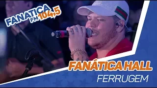 Fanática Hall: Ferrugem - Você é de Deus (part. Suel)