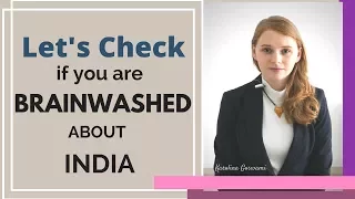 Lets check if you are brainwashed about India - Karolina Goswami