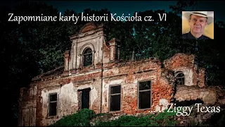 Zapomniane karty z historii Kościoła cz. VI
