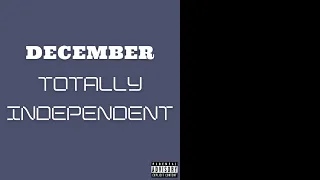 December - Totally Independent [Audio]