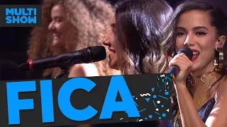 Fica | Anitta + Anavitória | Música Boa Ao Vivo