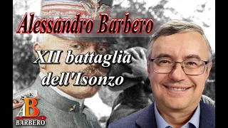Alessandro Barbero - Dodicesima battaglia dell'Isonzo