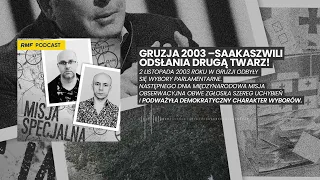 Gruzja 2003 – Saakaszwili odsłania drugą twarz! | MISJA SPECJALNA