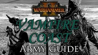 VAMPIRE COAST ARMY GUIDE! - Total War: Warhammer 2