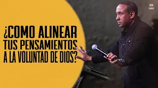 Como Alinear tus Pensamientos a La Voluntad de Dios? | Pastor Juan Carlos Harrigan