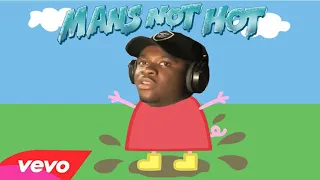 Peppa Shaq - Man's Not Hot (1M Special)