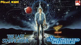 O Último Guerreiro das Estrelas (The Last Starfighter, 1984) - FGcast #320