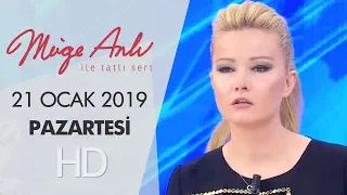 Müge Anlı ile Tatlı Sert 21 Ocak 2019 | Pazartesi