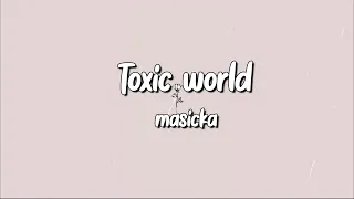 Masicka - Toxic World (Official Lyrics)