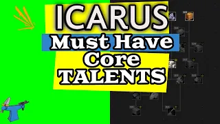 Icarus - Must Have Core TALENTS