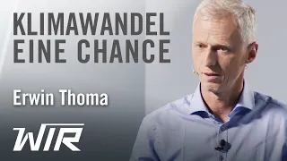 Erwin Thoma: Klimawandel – eine Chance?