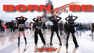 [KPOP IN PUBLIC PARIS | ONE TAKE] ITZY (있지) - BORN TO BE Dance COVER by Pandora Crew from France