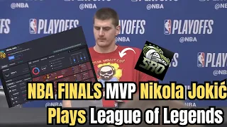 NBA Finals MVP Nikola Jokić plays League of Legends - with PROOF