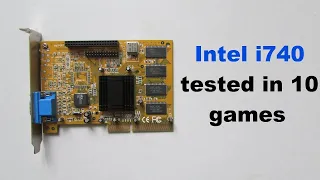 Intel i740 tested in 10 games