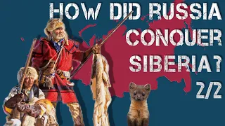 How Did Russia Conquer Siberia? 2/2