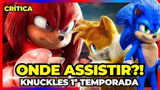 KNUCKLES 1ª TEMPORADA / ONDE ASSISTIR?! CRÍTICA SEM SPOILER DA SÉRIE DERIVADA DE SONIC!