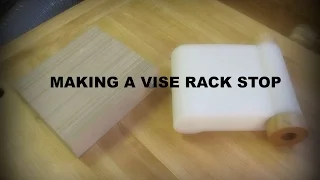 Making a Vise Rack Stop