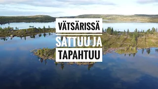 Erämaa vaellus Lapissa - Vätsärissä sattuu ja tapahtuu