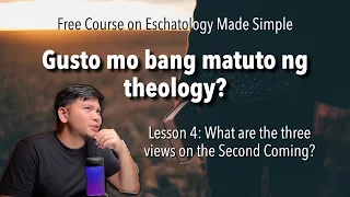 Lesson 4: What are the three views on the Second Coming? | Free Course on Eschatology