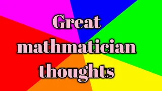 Great Quotes By Great Mathematician #inspirational math quotes #greatmathematician's sentence