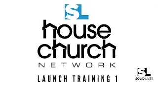 House Church Launch Training #1