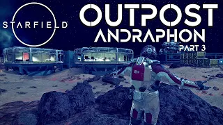 Outpost Base Building - ANDRAPHON - Part 3 | Starfield