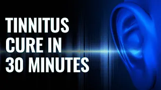 Tinnitus Cure In 30 Minutes | Powerful Tinnitus Relief Binaural Beats Music - Sound Healing Therapy