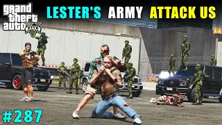 LESTER AND HIS ARMY CHEATED WITH US | GTA 5 GAMEPLAY #287 | GTA V