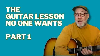 The Guitar Lesson NO ONE Wants (But EVERYONE Needs) — Part 1