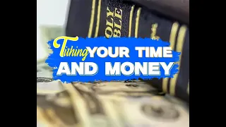 Tithing Your Money and Time || Apostle John Kimani William
