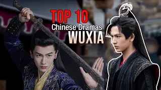 Top 10 Wuxia Dramas List 2023 | Wuxia Drama Series eng sub