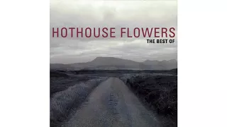 Hothouse Flowers - I Can See Clearly Now