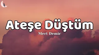 Mert Demir - Ateşe Düştüm [Sözleri/Lyrics] | Yavru Kedi Sözleri