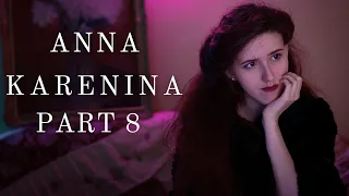 Anna Karenina (Part 8)