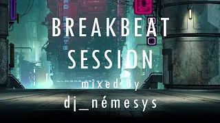 BREAKBEAT SESSION # 269 mixed by dj_némesys