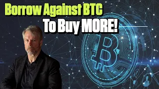 Michael Saylor Borrows Against Bitcoin to Buy More Bitcoin