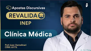 Apostas Discursivas do Revalida INEP - Clínica Médica com Prof. Juan Demolinari Ferreira