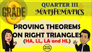 PROVING THEOREMS ON RIGHT TRIANGLES || GRADE 8 MATHEMATICS Q3