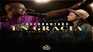 Quebrantado En Gracia- (Gracefully Broken- Spanish) Redelmy & Geraldo