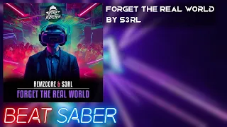 Beat Saber - Forget the Real World/S3RL [Expert+]