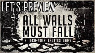 All Walls Must Fall: A Tech-Noir Tactics Game (Pre-Alpha Preview)