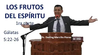 "LOS FRUTOS DEL ESPIRITU"1ra parte (GALATAS 5.22-26) IGLESIA BÍBLICA ESTANDARTE DE LA VERDAD