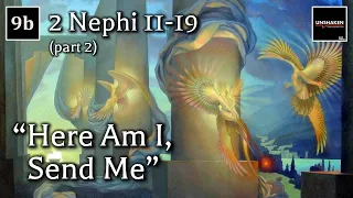 Come Follow Me - 2 Nephi 11-19 (part 2): "Here Am I, Send Me"