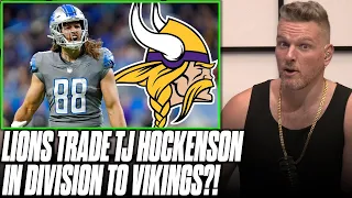 Lions Trade TJ Hockenson In Their Division To The Vikings?! | Pat McAfee Reacts