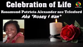 Celebration of Life Rosamund Patricia Alexander nee Telesford aka "Rosey & Nan"