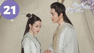 ENG SUB | Eternal Love of Dream | EP21 | 三生三世枕上书 | Dilraba, Gao Weiguang