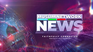 Muslim Network News - Jun 7, 2021