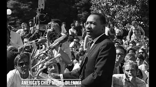 Martin Luther King Jr. - America's Chief Moral Dilemma