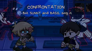 Confrontation but Sunny and Basil sing it